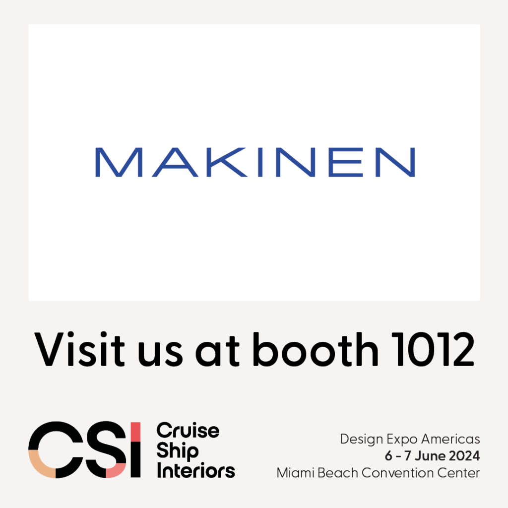 Meet MAKINEN Cruise Ship Interiors Design Expo 2024, Booth 1012